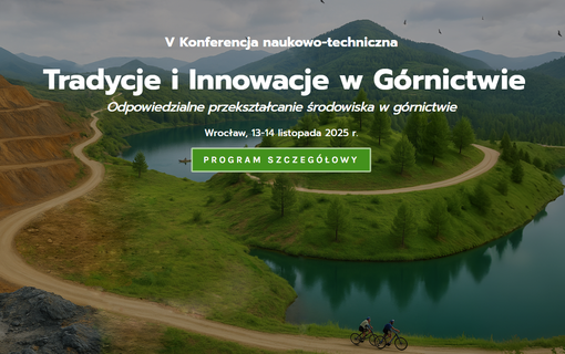 V Konferencja naukowo-techniczna Tradycje i Innowacje w Górnictwie